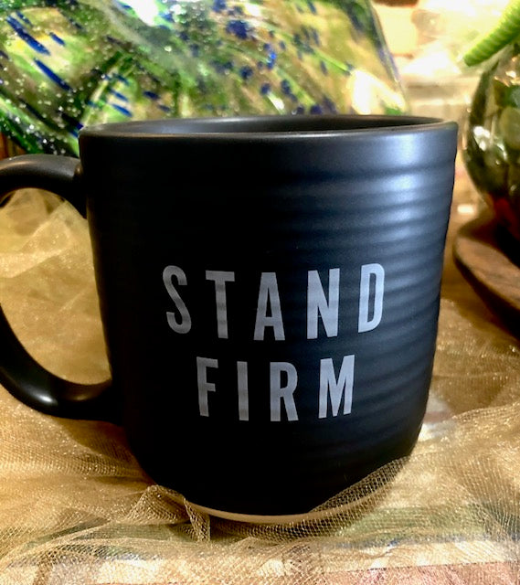 Stand Firm Coffee Mug